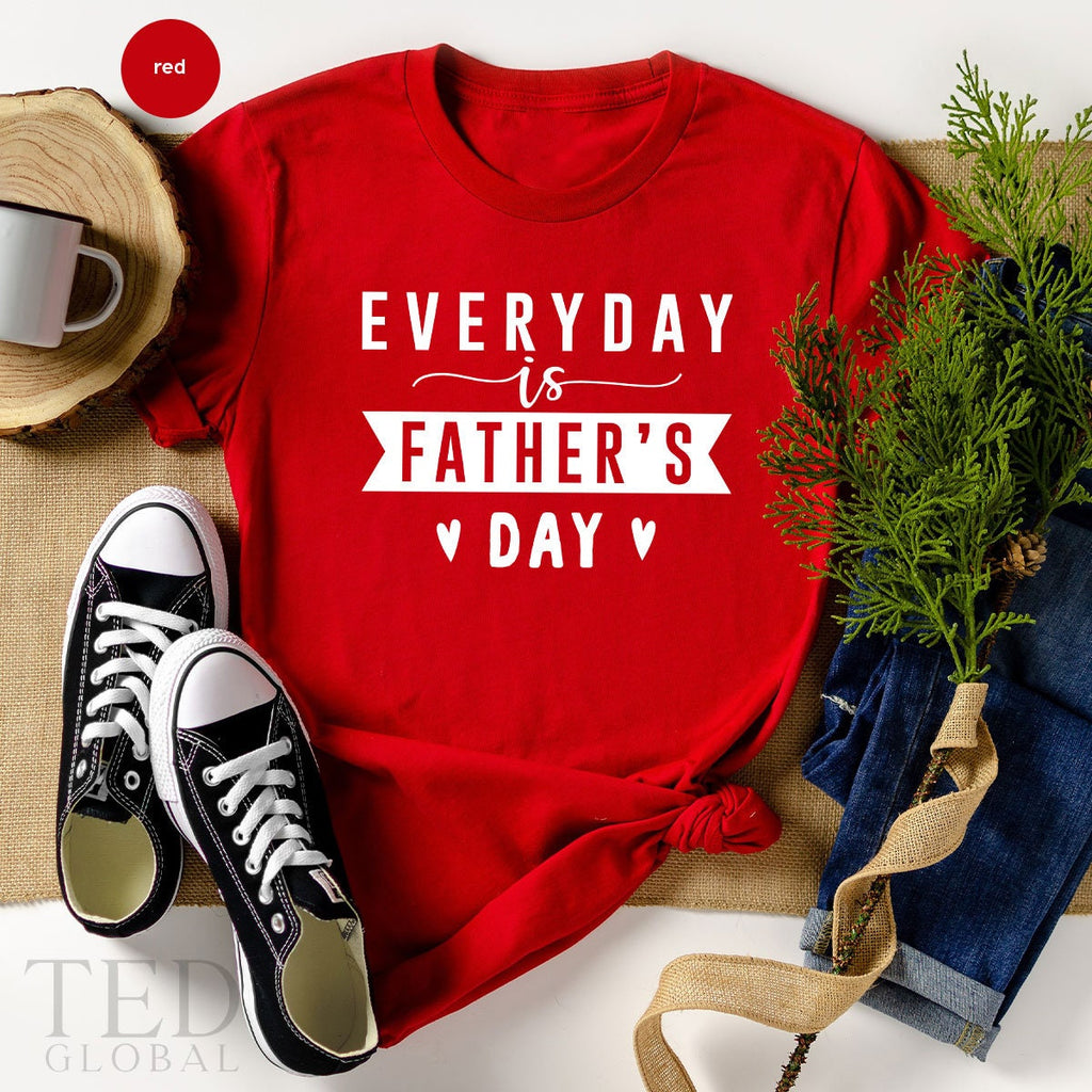 Step Dad Gift, Everday is Father's Day Shirt, From Daughter product image 1