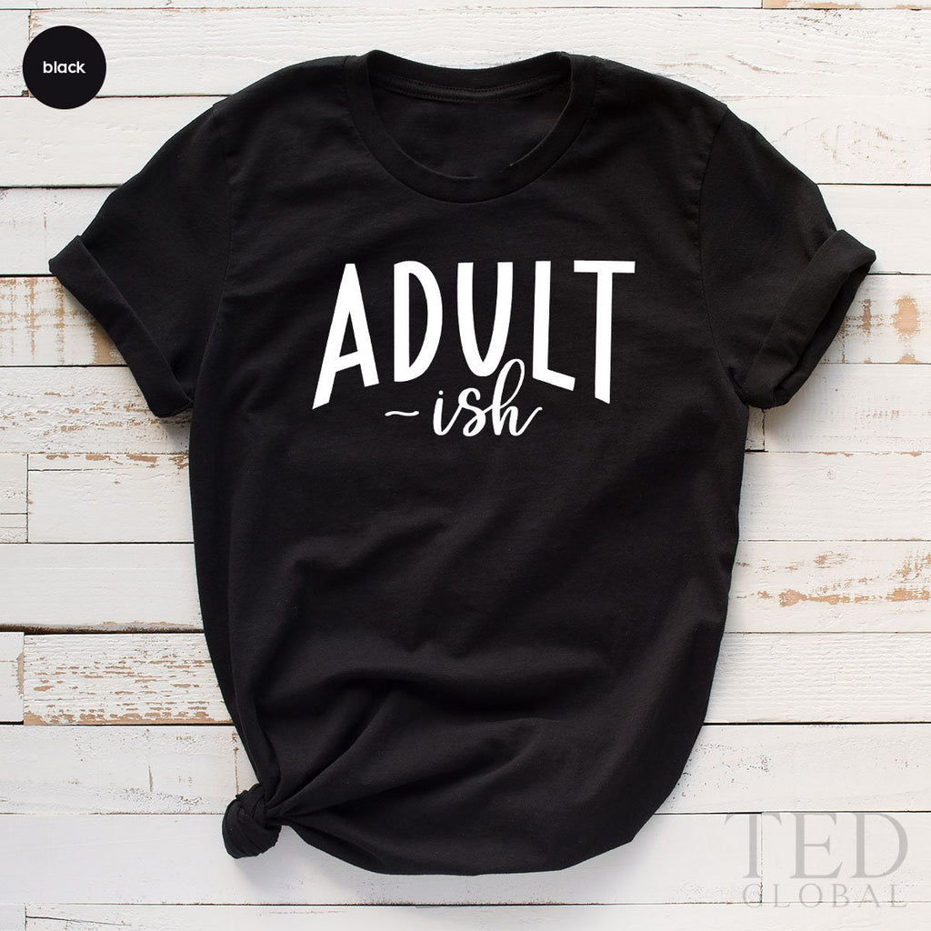 Adultish Shirt, TShirt, Adulting Adult Humor product image 3