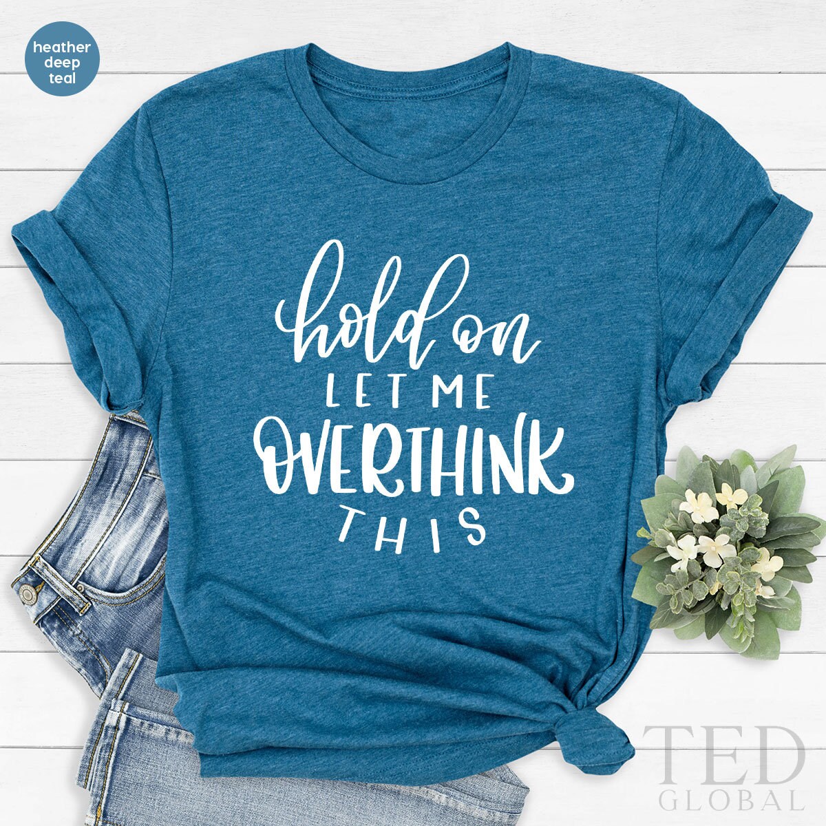 Hold On Let Me Overthink This, Shirt For Mom, Overthinking product image 3