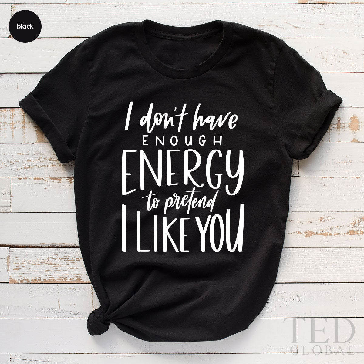 Dark Humor Shirt, I Dont Have Enough Energy To Pretend I product image 2
