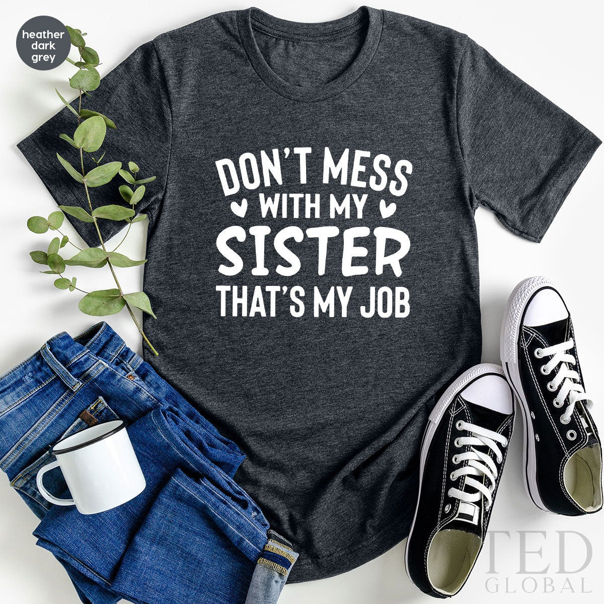 Sister Shirts, Big TShirt, Funny T Shirt, Humor Tee, Dont product image 5