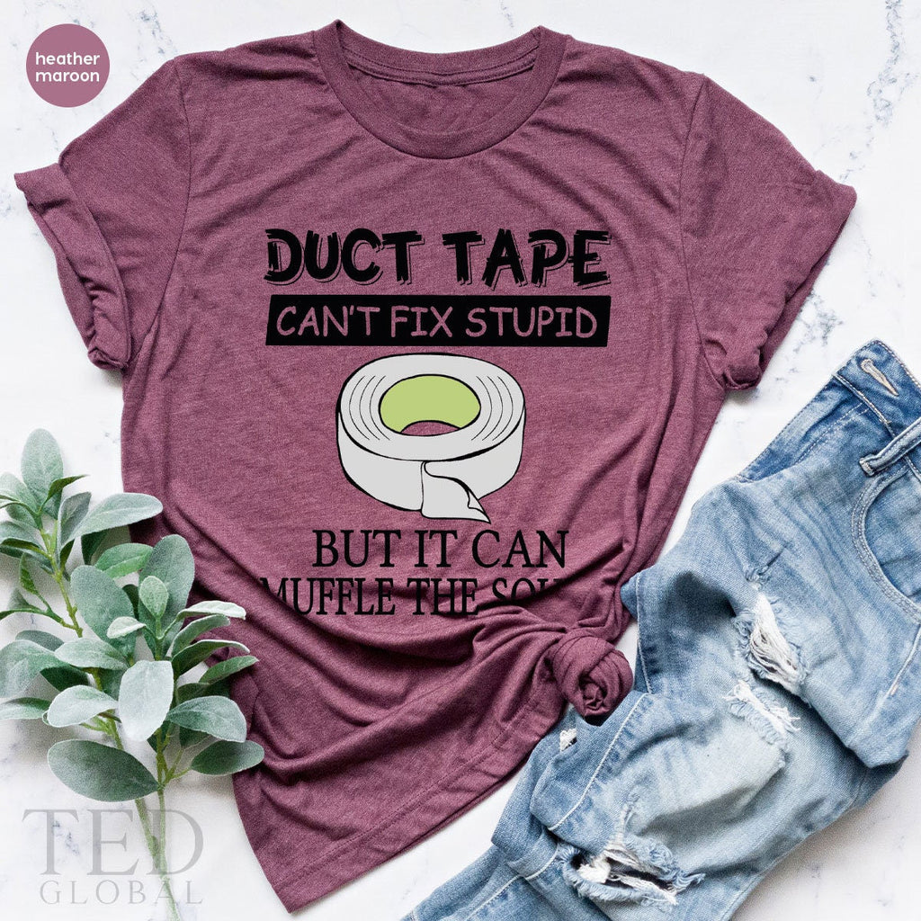 Duct Tape T Shirt, Can't Fix Stupid Shirts, Humor product image 5