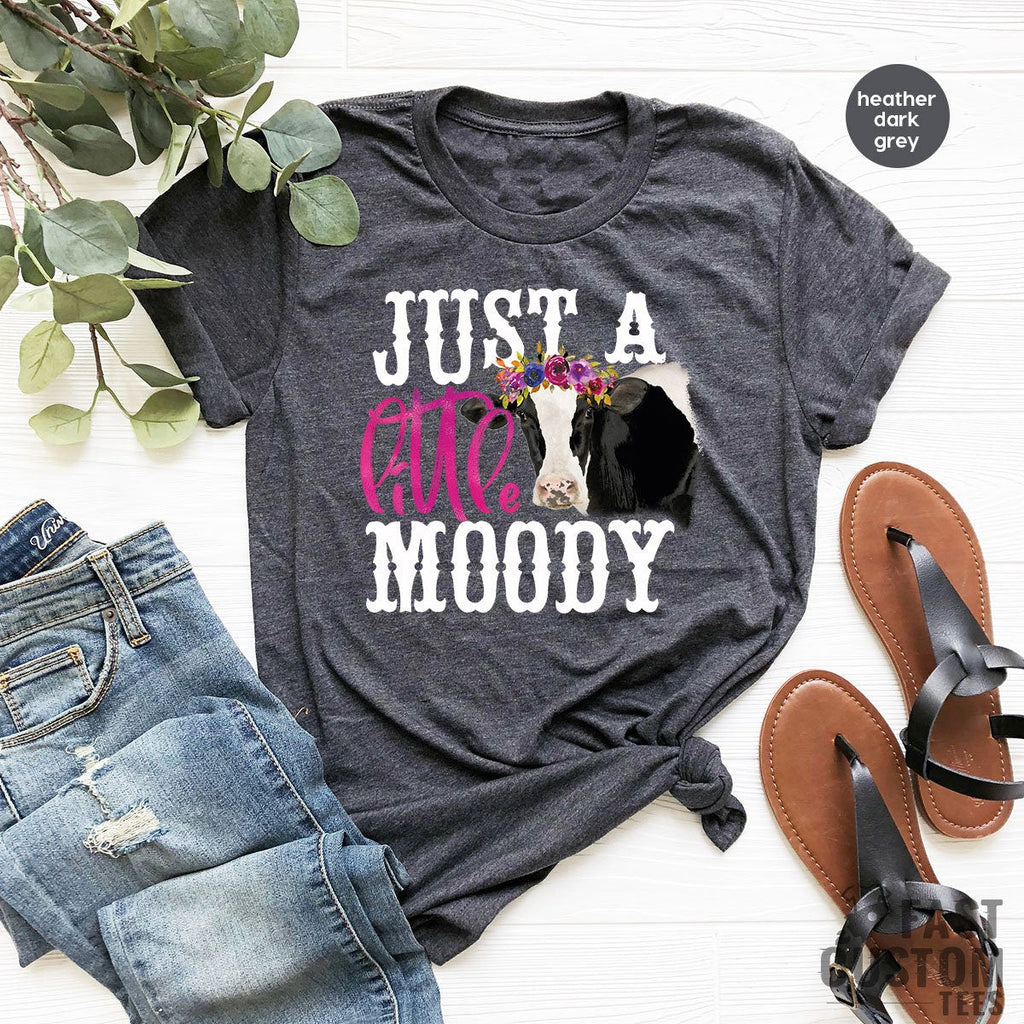 Funny Cow Shirt, Just A Little Moody T-Shirt, Gardener product image 4