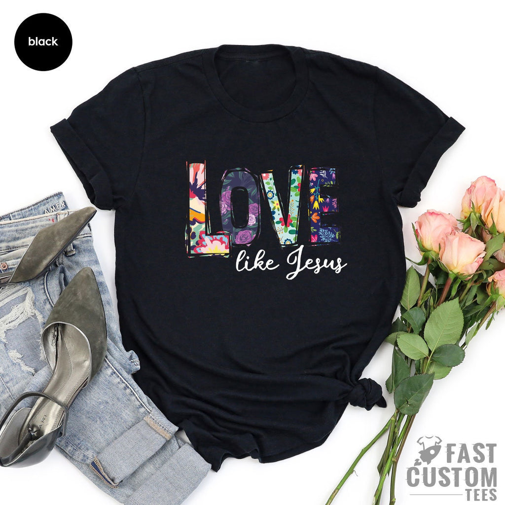 Love Like Jesus Shirt, Christian T-Shirt, T Religious product image 4
