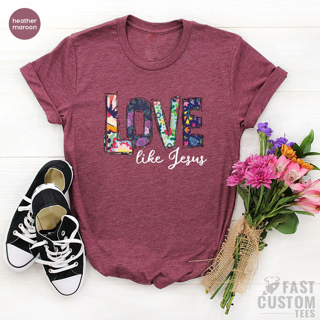Love Like Jesus Shirt, Christian T-Shirt, T Religious product image 5