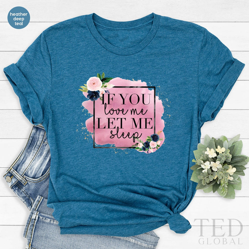If You Love Me Shirt, Let Me Sleep T Funny Lover T Pajama product image 2
