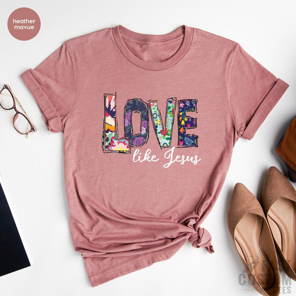 Love Like Jesus Shirt, Christian T-Shirt, T Religious product image 3