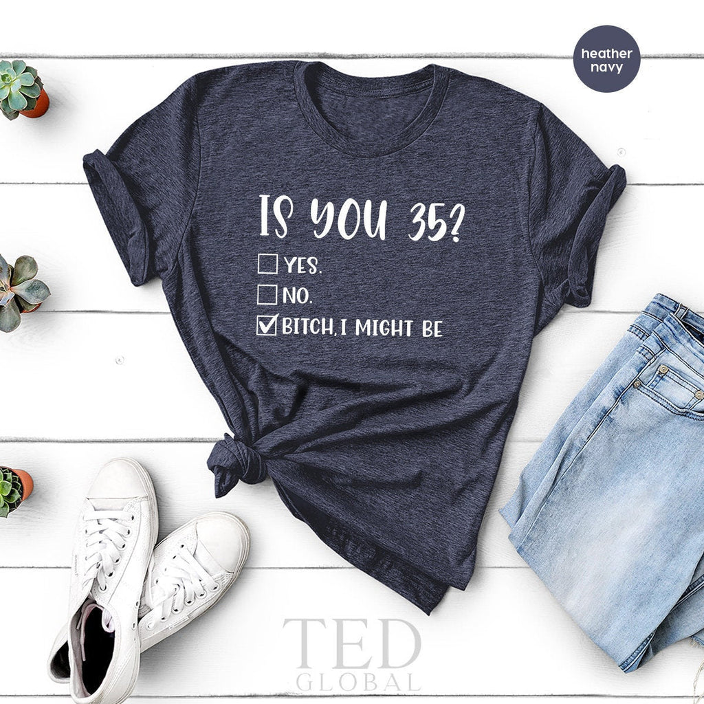 Is You 35 Shirt, 35th Birthday Gift, 35 Year Old Party Tee product image 1