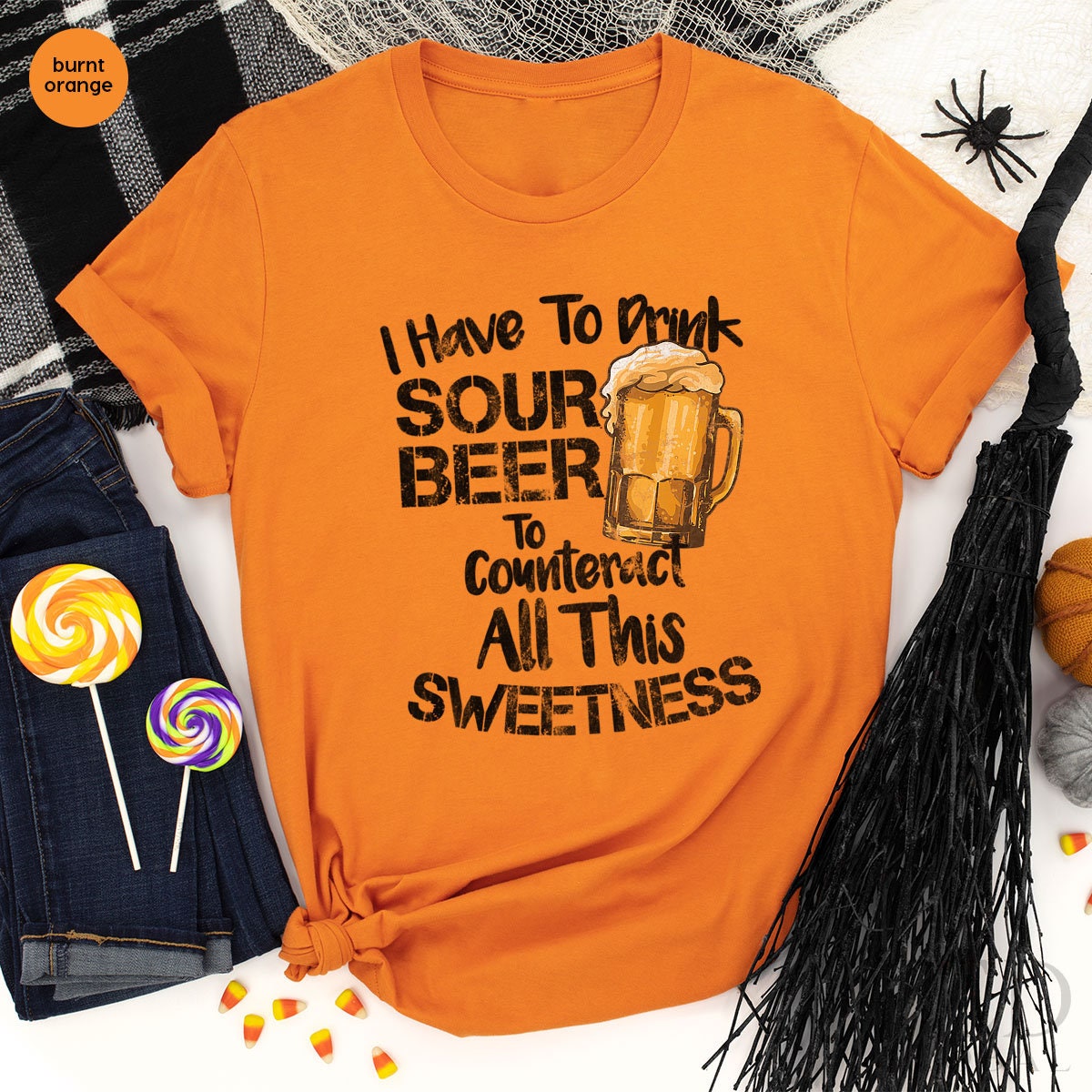 Cute Sour Beer T-Shirt, Alcohol Lover T Shirt, I Have To product image 4