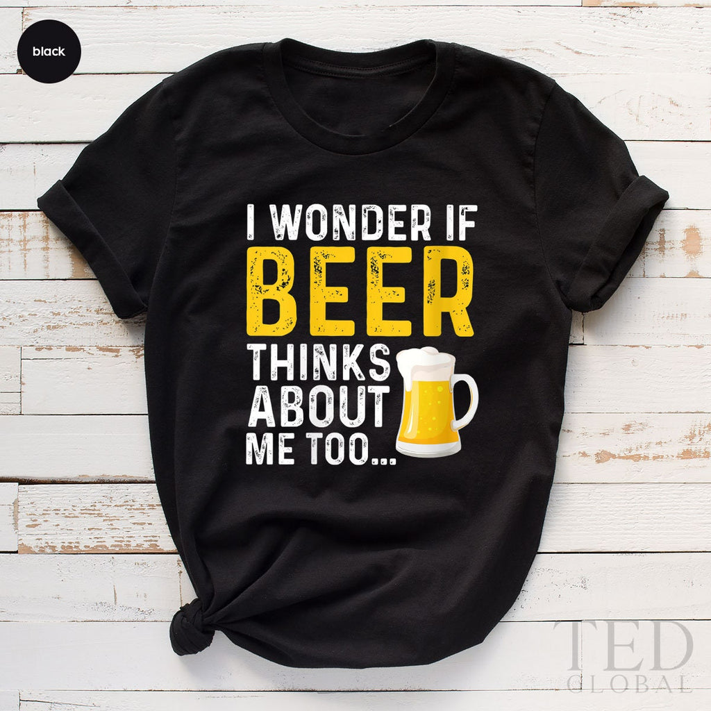 Cute Beer T-Shirt, I Wonder T Shirt, Lover Tee, Alcohol product image 4