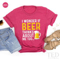 Cute Beer T-Shirt, I Wonder T Shirt, Lover Tee, Alcohol product image 1