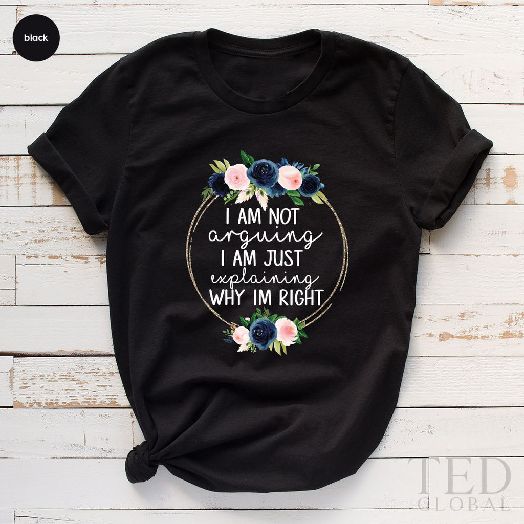 I Am Not Arguing Shirt, Sarcasm T Funny Saying T Cute product image 3
