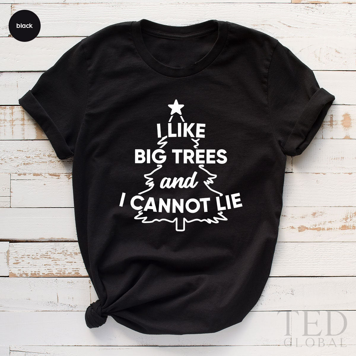 Christmas T-Shirt, I Like Big Trees And I Cannot Lie T product image 2