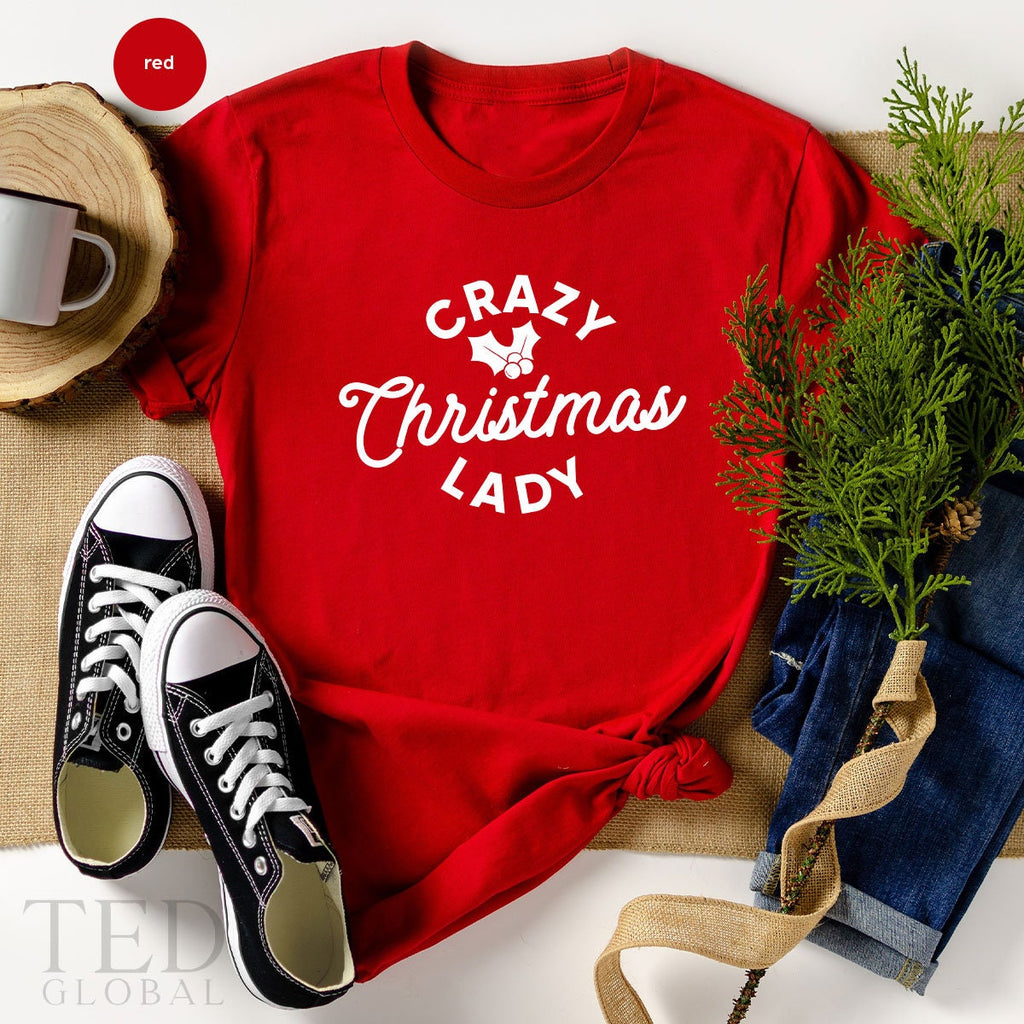 Cute Crazy T-Shirt, Christmas Lady T Shirt, Happy Shirts product image 1