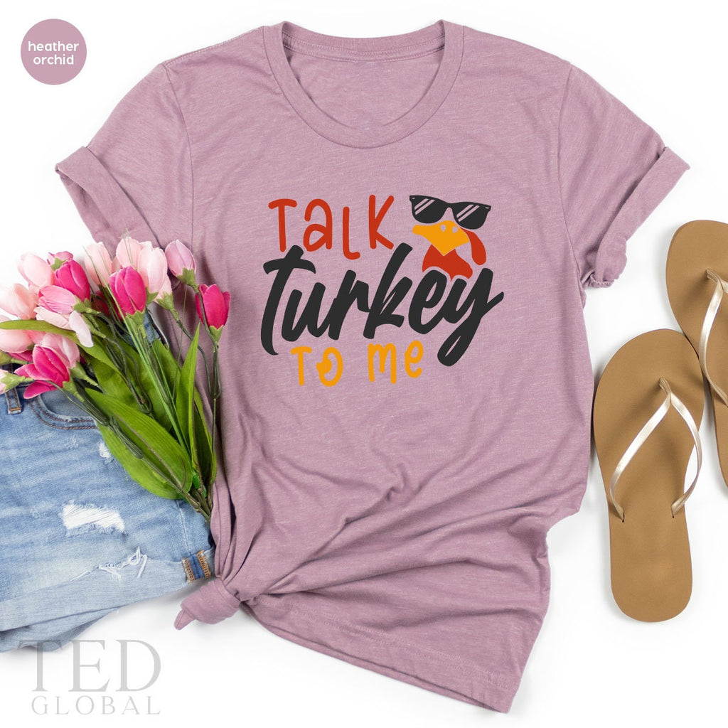 Funny Talk Turkey To Me T-Shirt, Coolest T Shirt, Family product image 2
