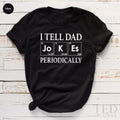 Fathers Day Tee, I Tell Jokes Periodically Shirt, Dad Joke product image 1