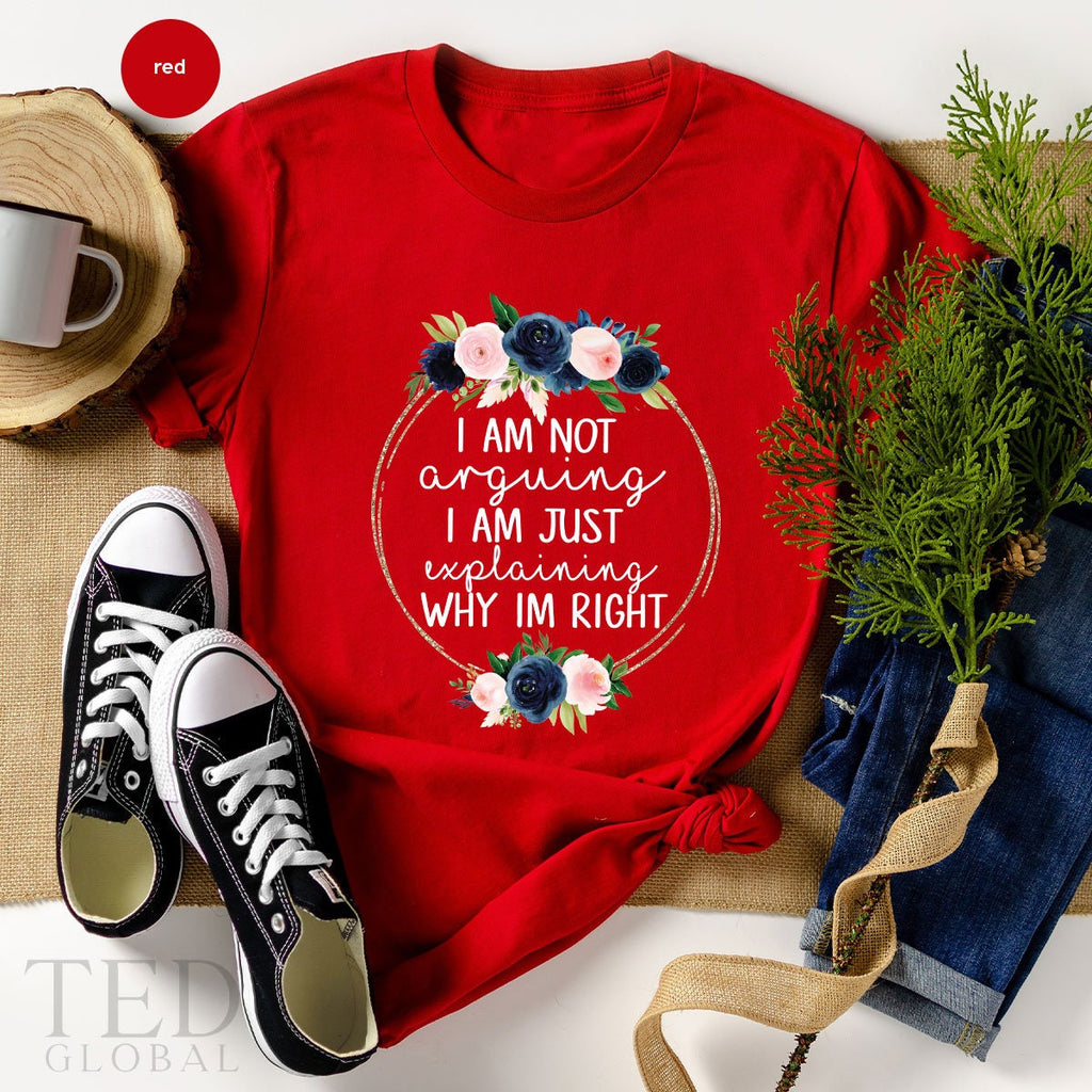 I Am Not Arguing Shirt, Sarcasm T Funny Saying T Cute product image 1