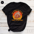 Family Thanksgiving T-Shirt, Hey Where You Putting That product image 1