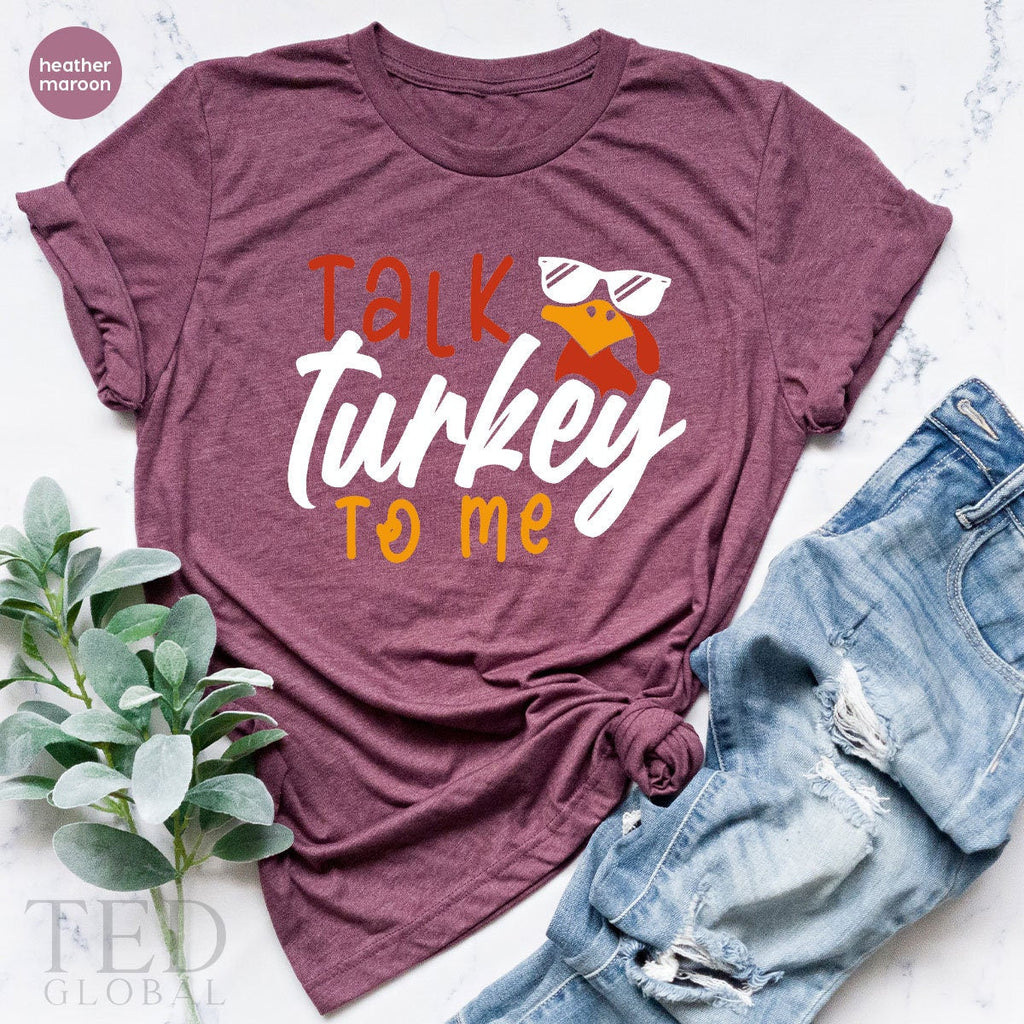 Funny Talk Turkey To Me T-Shirt, Coolest T Shirt, Family product image 5