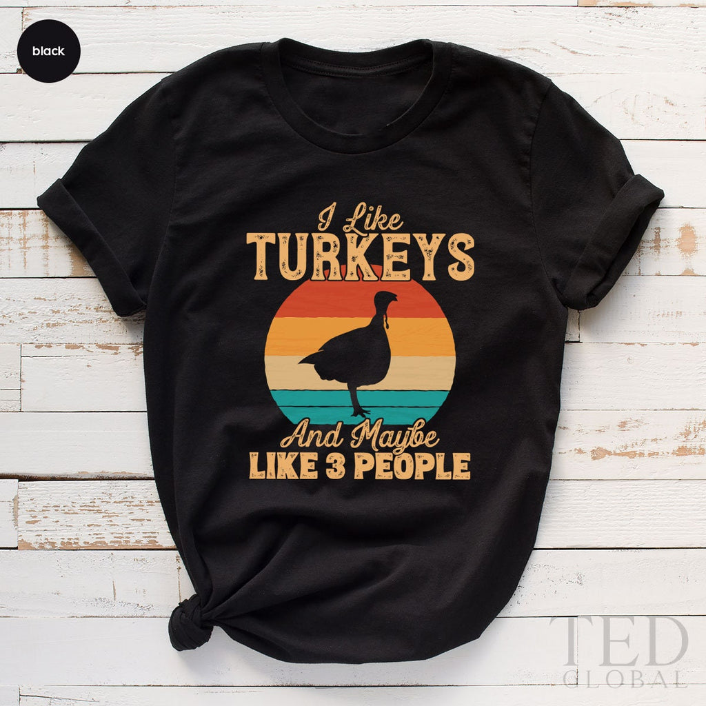 Thanksgiving Turkey T-Shirt, I Like Turkeys T Shirt, And product image 1