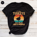 Thanksgiving Turkey T-Shirt, I Like Turkeys T Shirt, And product image 1