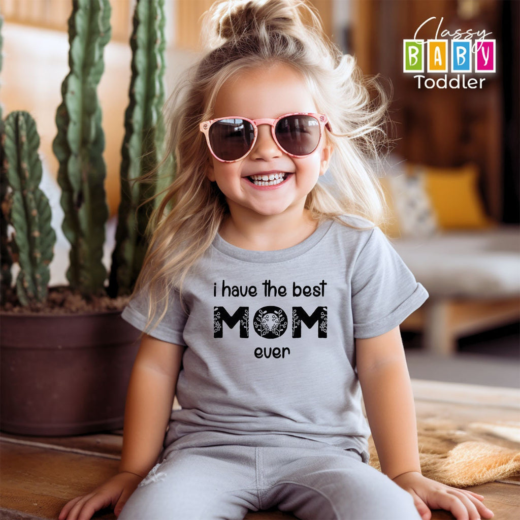 I Have the Best Mom Baby Onesie®, Ever Mommy Baby Onesie®, I Love My Mommy Onesie®, Natural Mother's Day Bodysuit, Newborn Baby Gift for Mom