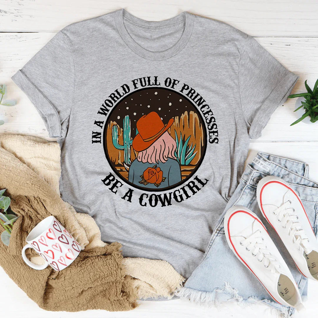 In A World Full Of Princesses Be A Cowgirl Tee product image 2