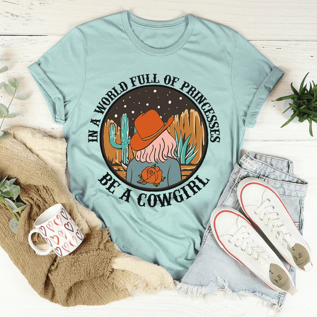 In A World Full Of Princesses Be A Cowgirl Tee product image 1