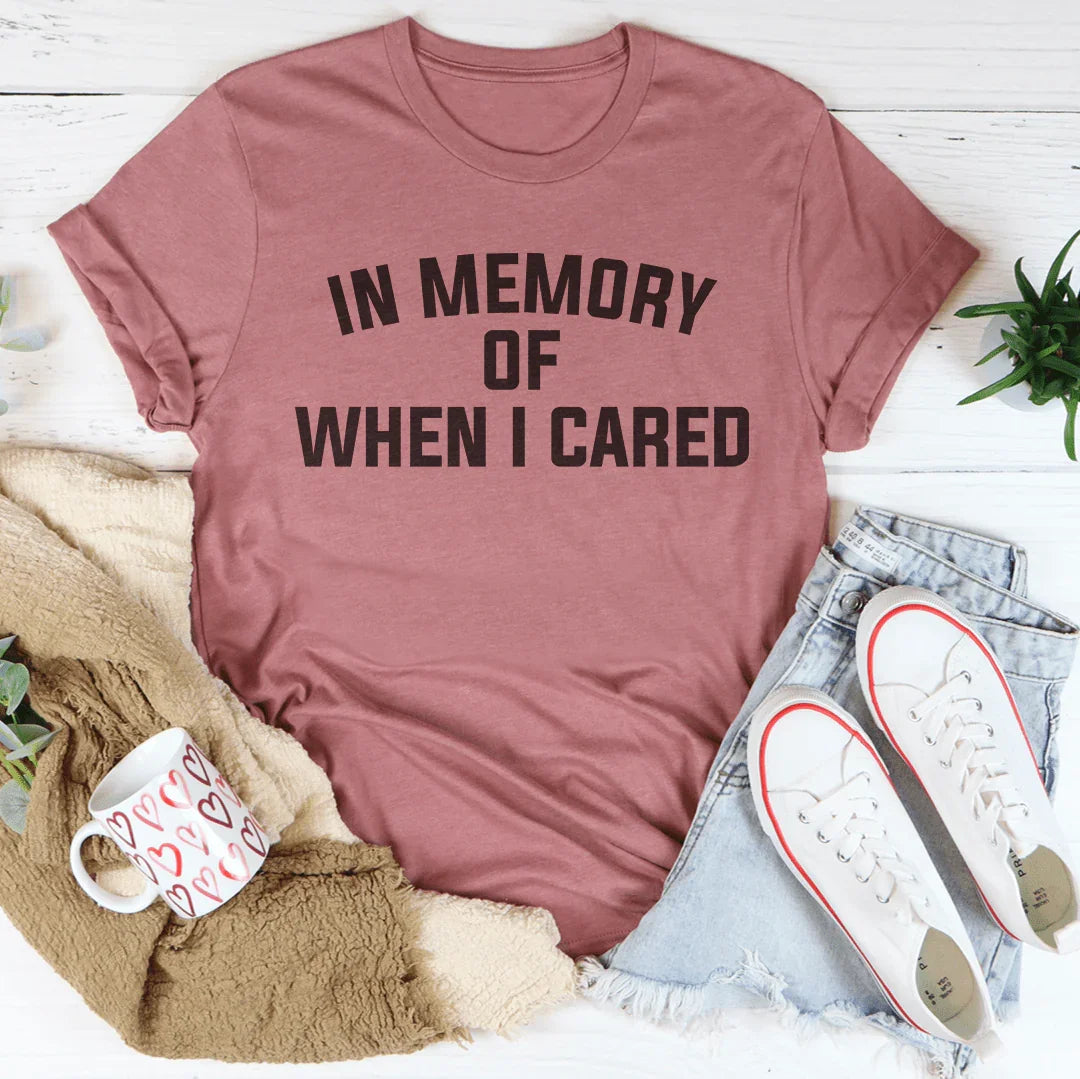 In Memory Of When I Cared Tee product image 3
