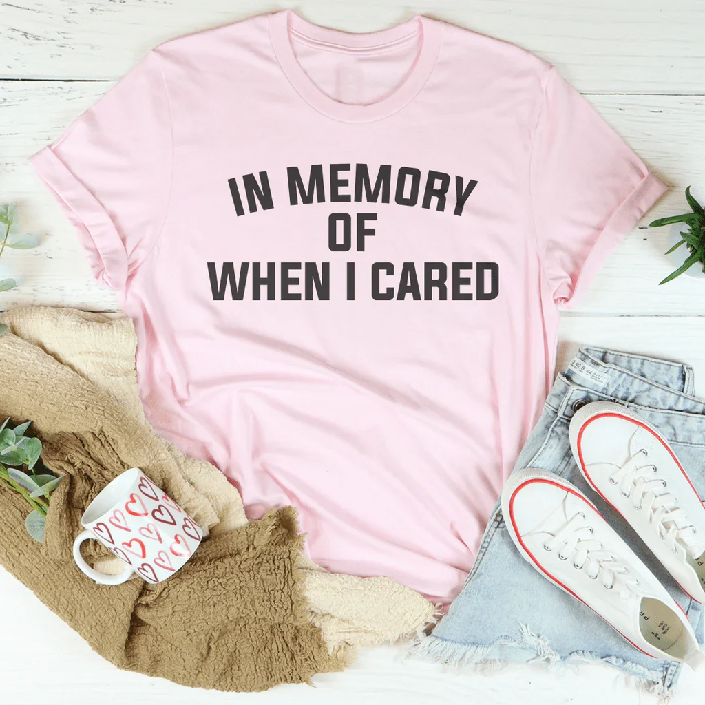 In Memory Of When I Cared Tee product image 4