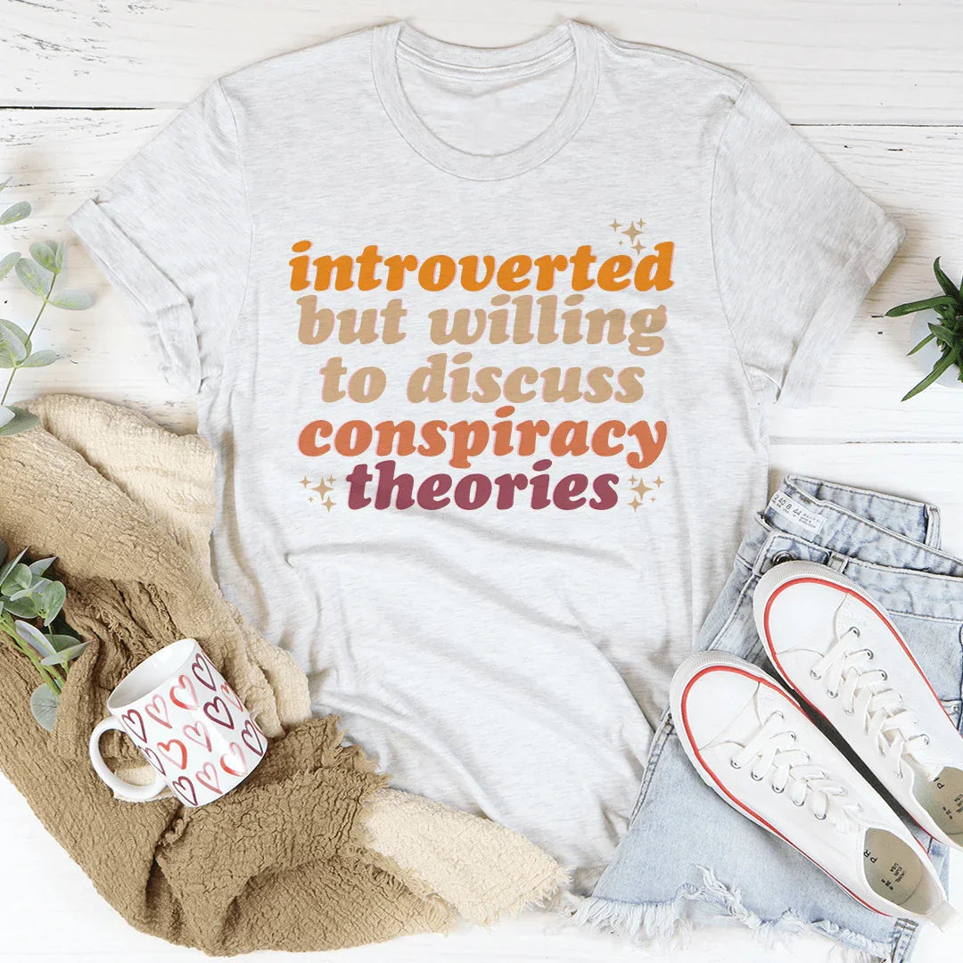 Introverted But Willing To Discuss Conspiracy Theories Tee product image 4