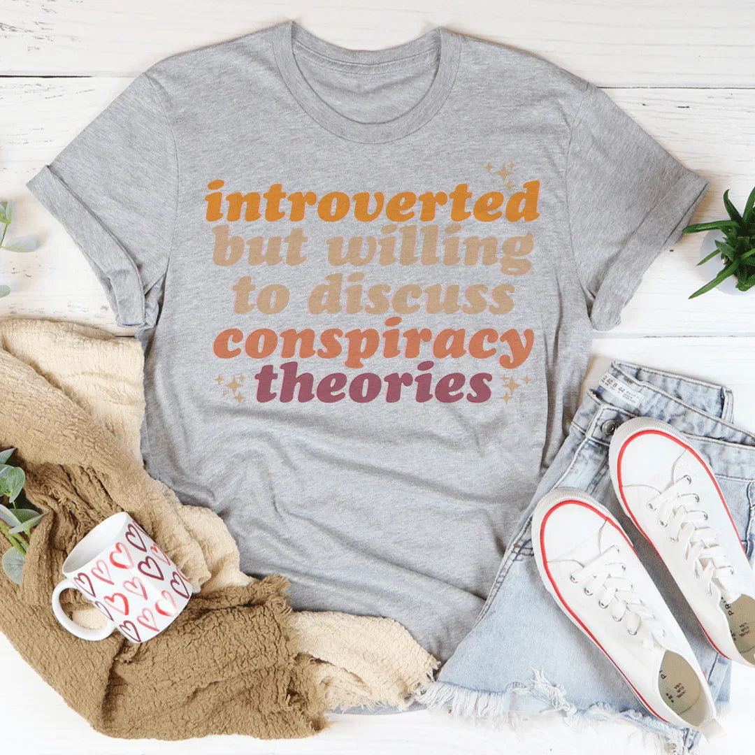 Introverted But Willing To Discuss Conspiracy Theories Tee product image 2