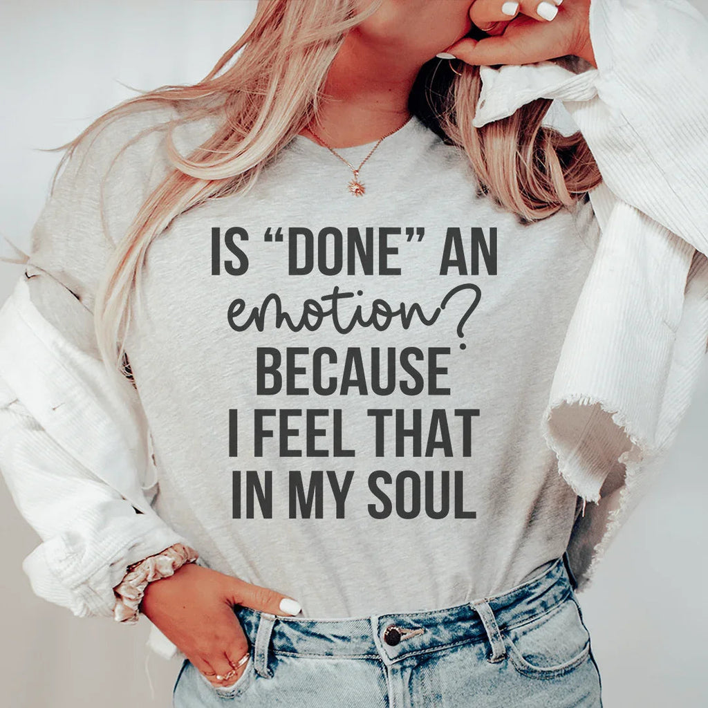 Is Done An Emotion Tee product image 1