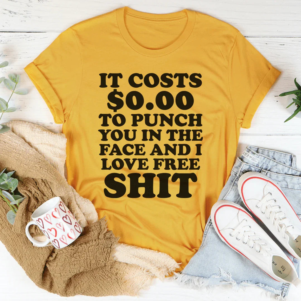 It Cost 0.00 To Punch You In The Face Tee product image 4
