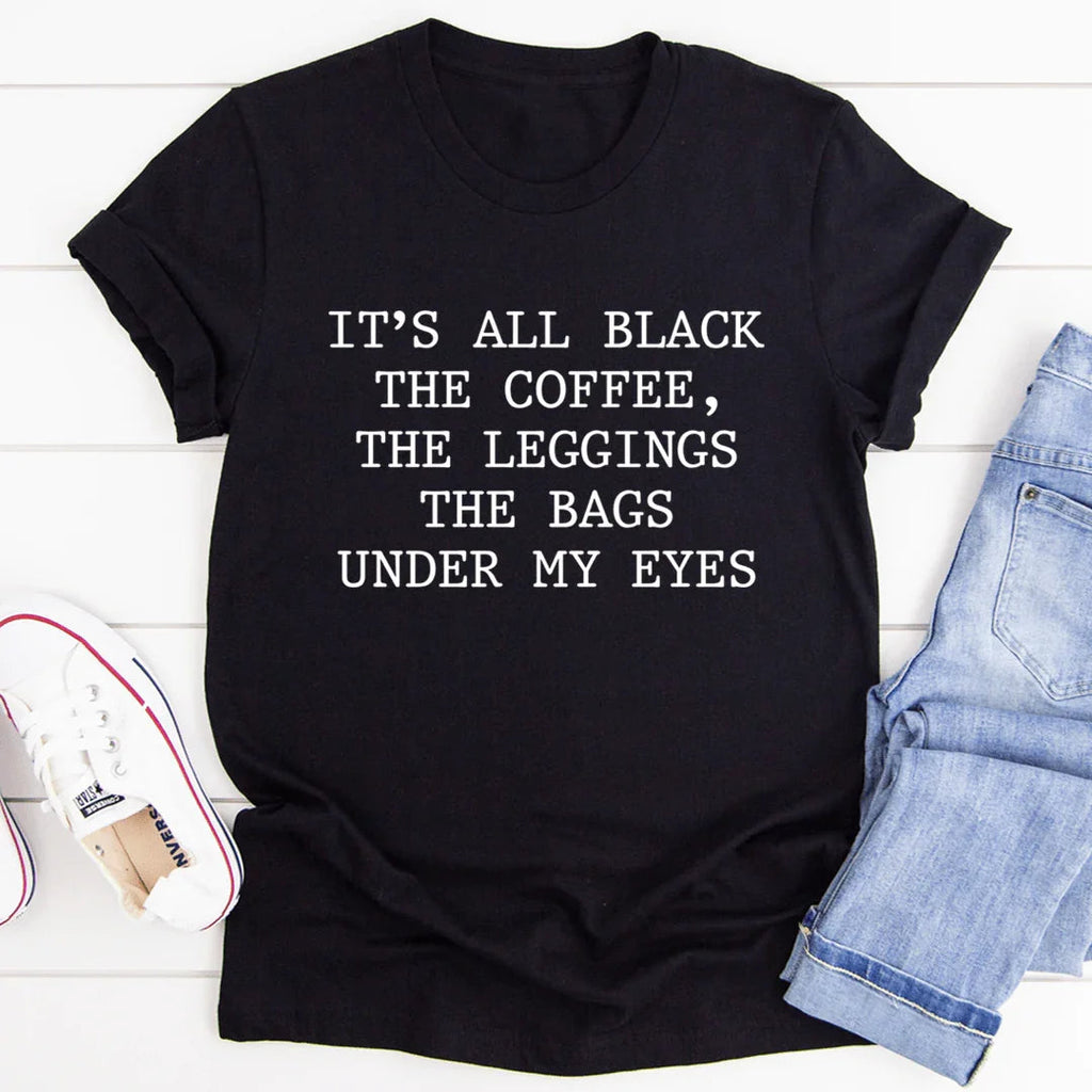 "It's All Black: The Coffee, Leggings & Bags Under My Eyes" product image 1