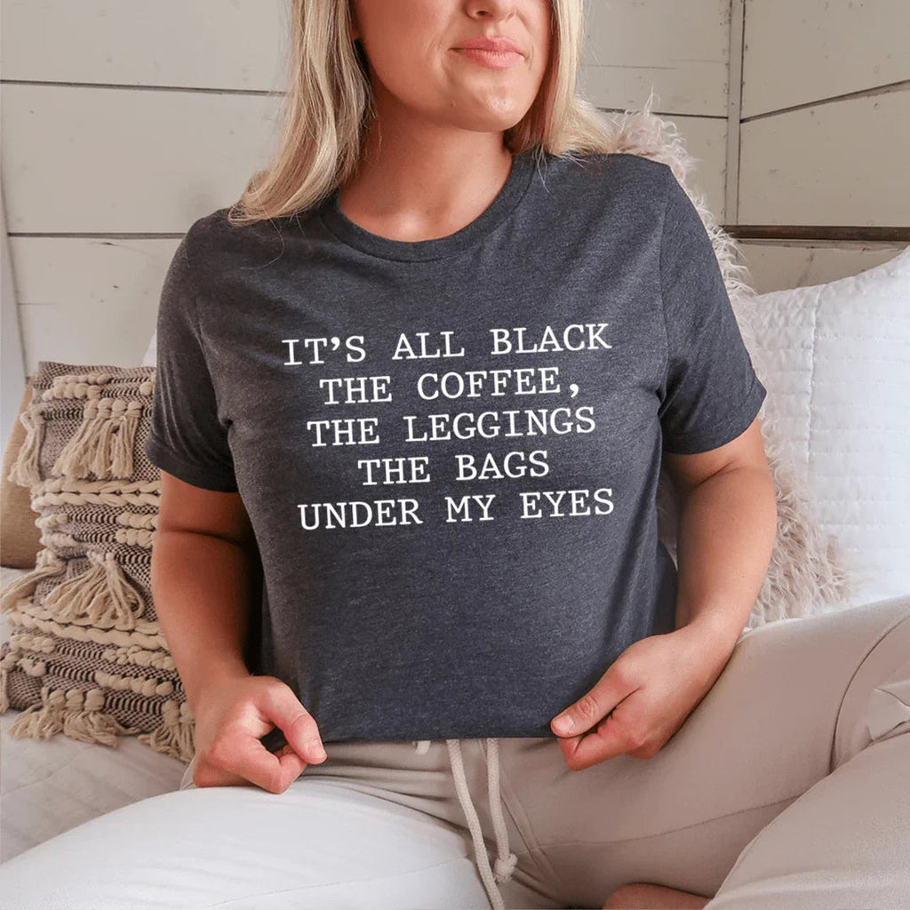 "It's All Black: The Coffee, Leggings & Bags Under My Eyes" product image 4