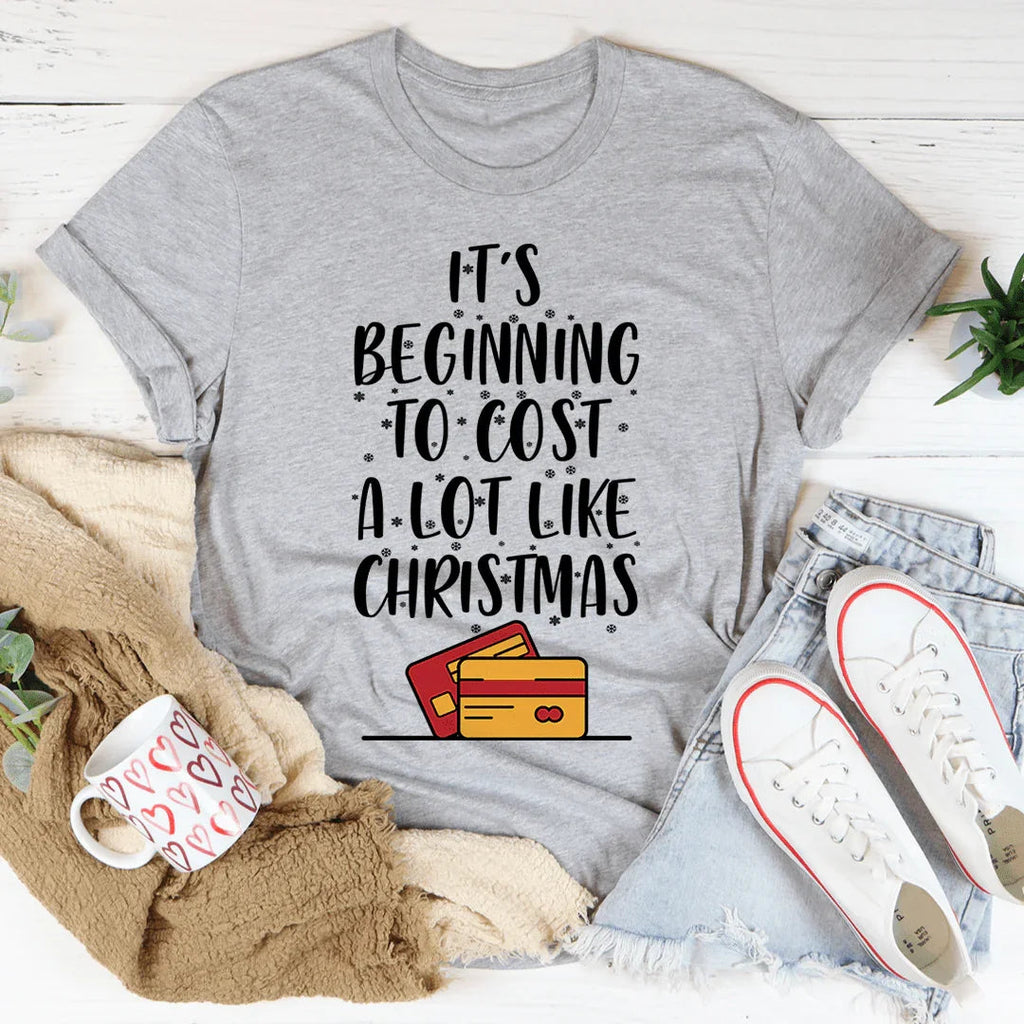 It's Beginning To Cost A Lot Like Christmas Tee product image 2
