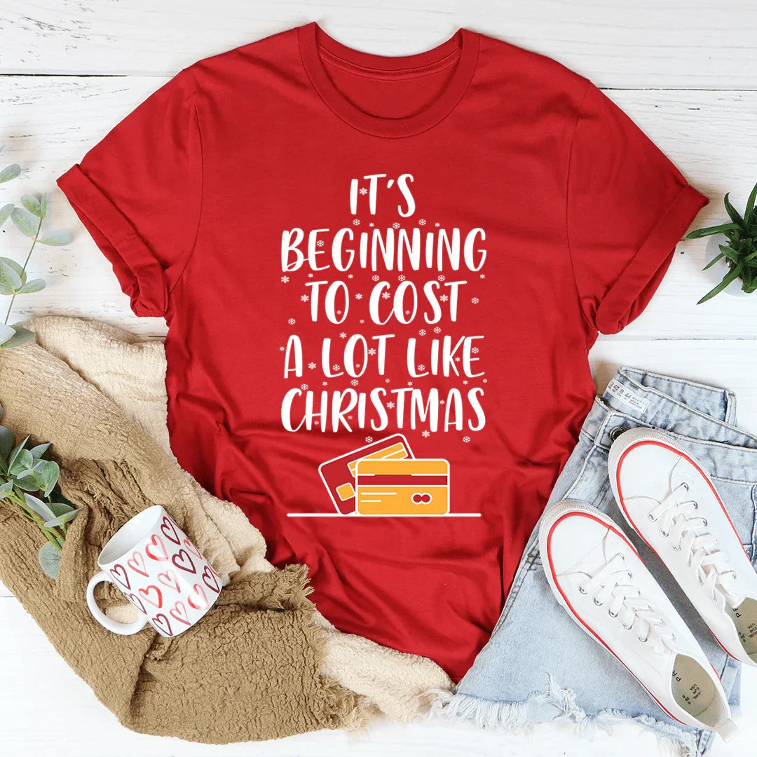 It's Beginning To Cost A Lot Like Christmas Tee product image 4