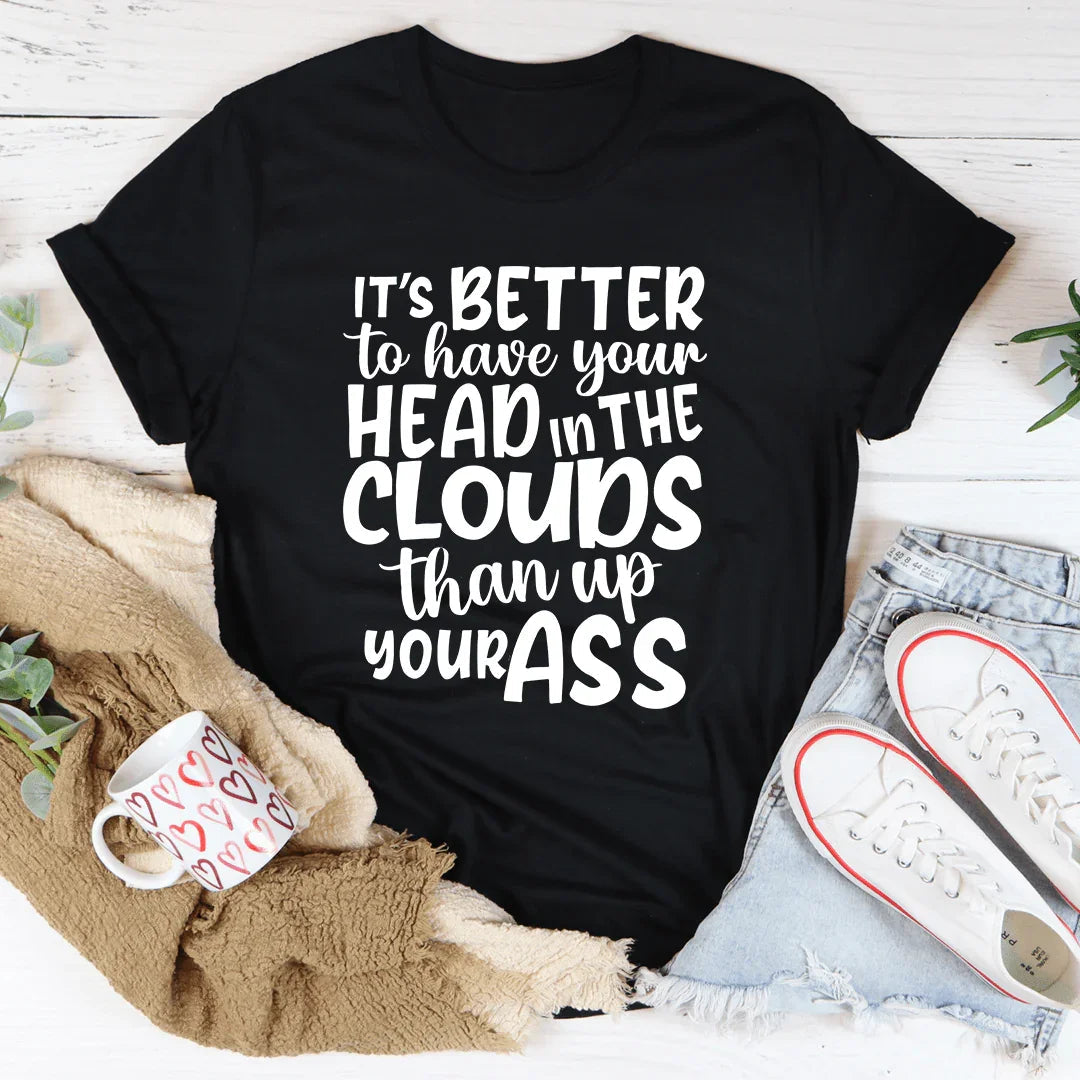 It's Better To Have Your Head In The Clouds Tee product image 1