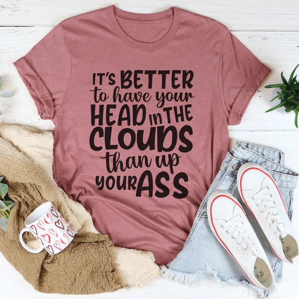 It's Better To Have Your Head In The Clouds Tee product image 3