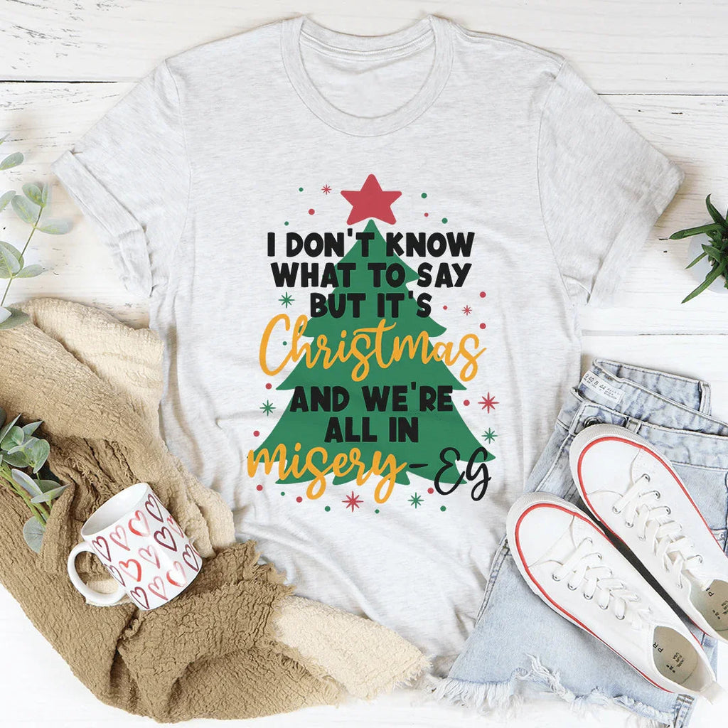 It's Christmas And We're All In Misery Tee product image 1