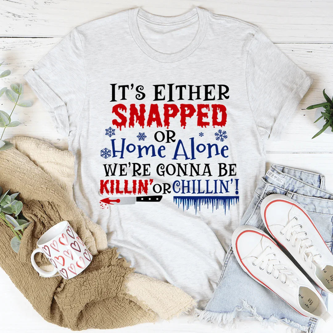 We're Gonna Be Killin' Or Chilling Christmas Tee product image 1