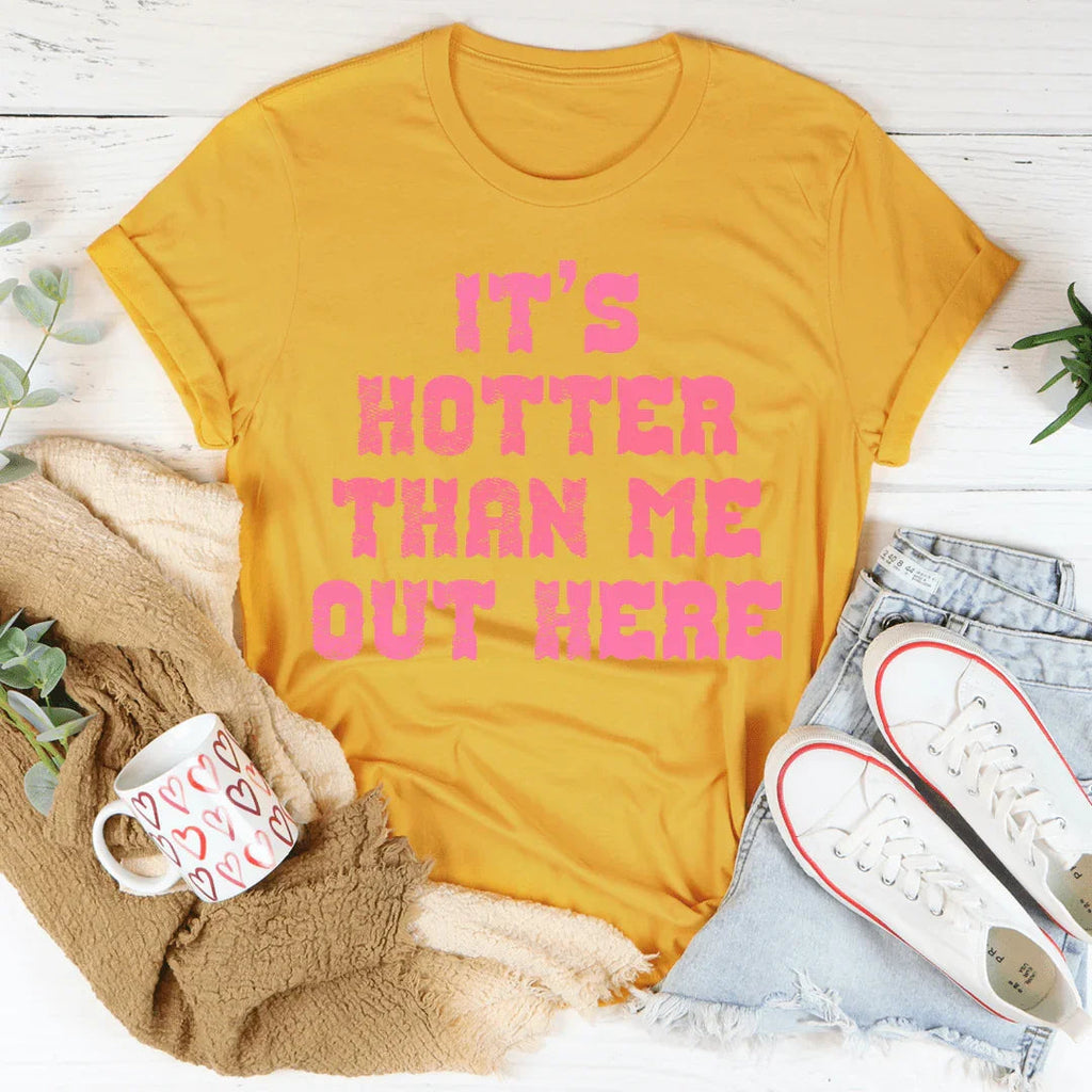 It's Hotter Than Me Out Here Tee product image 3