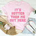It's Hotter Than Me Out Here Tee product image 1