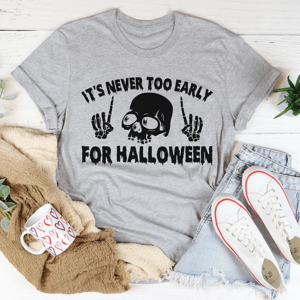 It's Never Too Early For Halloween Tee product image 3