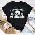 It's Never Too Early For Halloween Tee product image 1