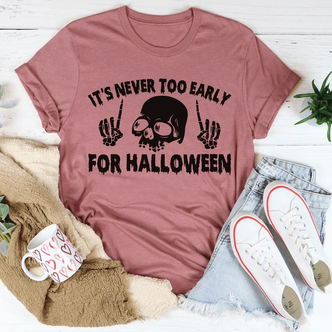 It's Never Too Early For Halloween Tee product image 4
