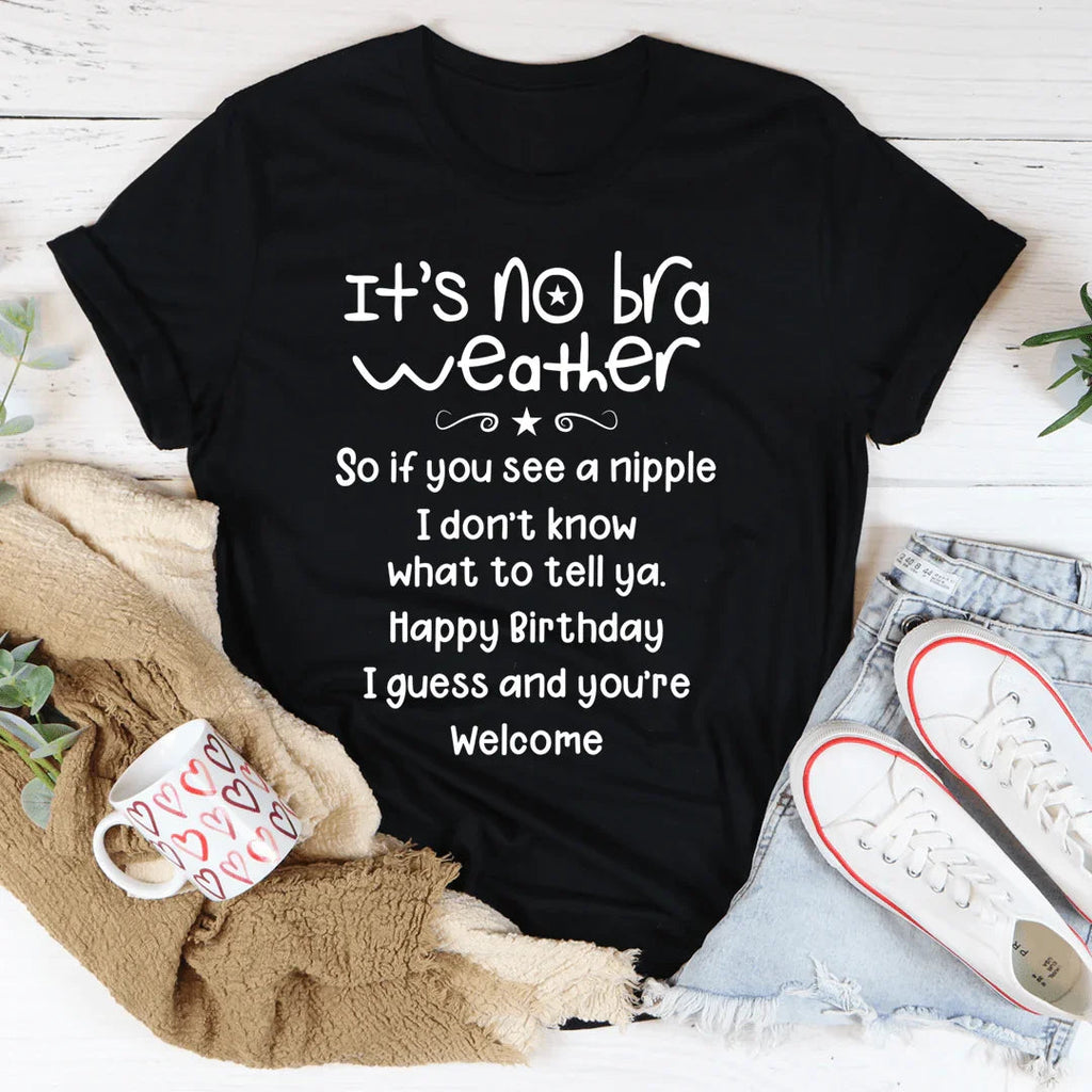 It's No Bra Weather Tee product image 3