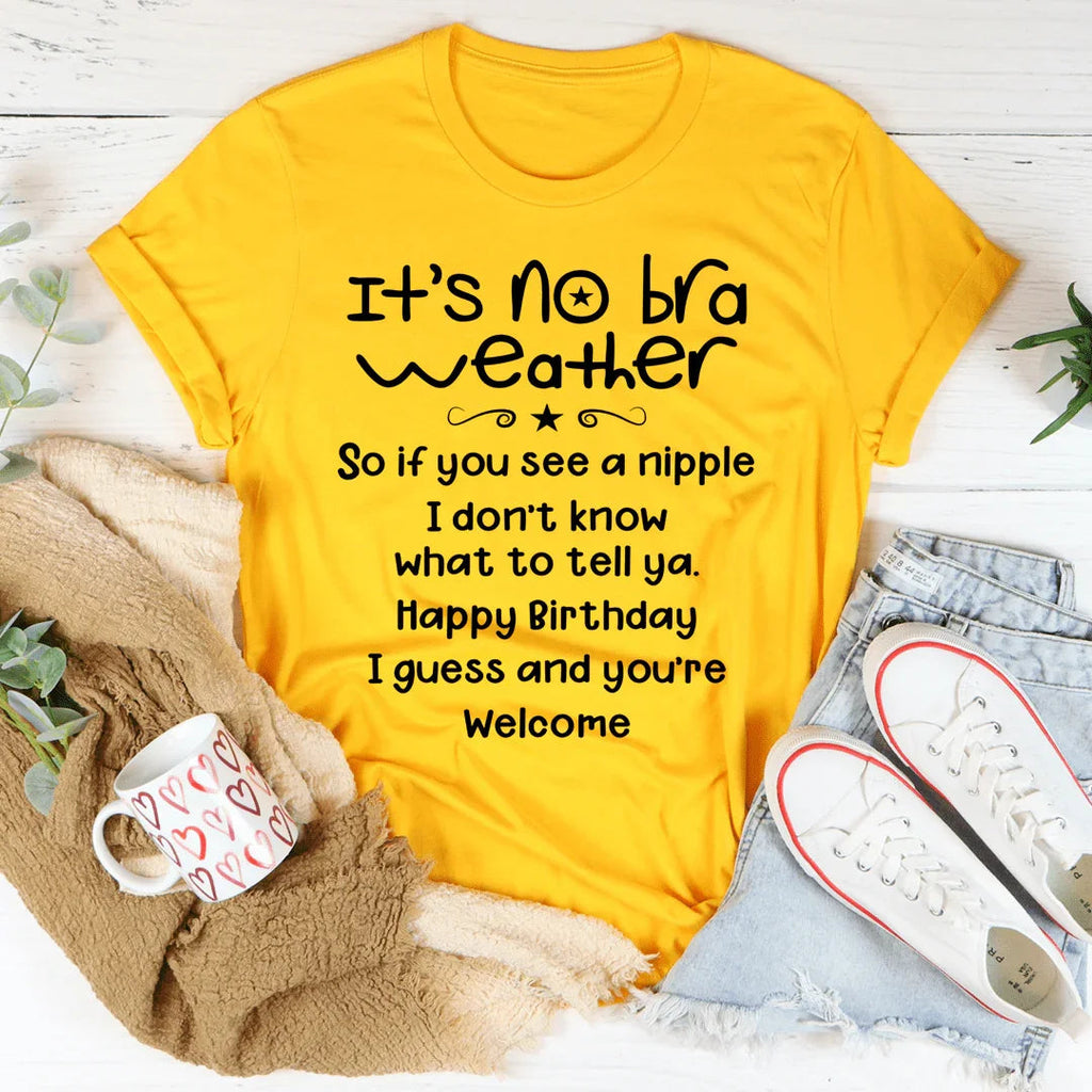 It's No Bra Weather Tee product image 4