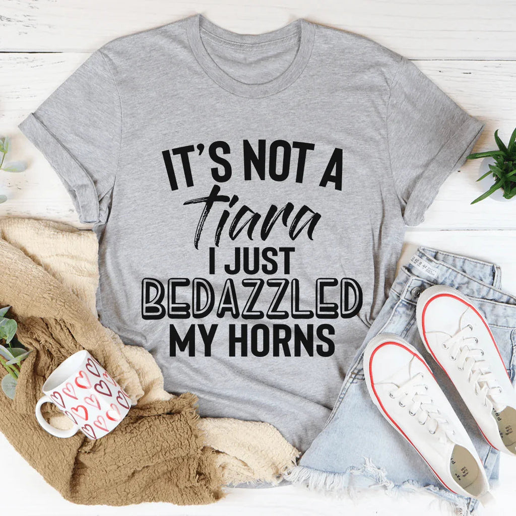It's Not A Tiara I Just Bedazzled My Horns Tee product image 1